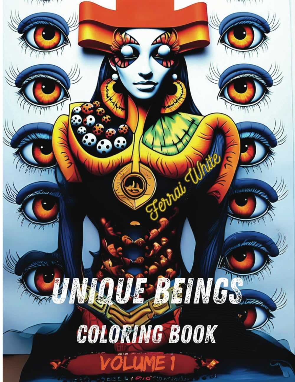 Unique Beings Coloring Book: "A Journey Through Uniqueness: A Coloring Adventure Celebrating Extraordinary Beings" For all ages