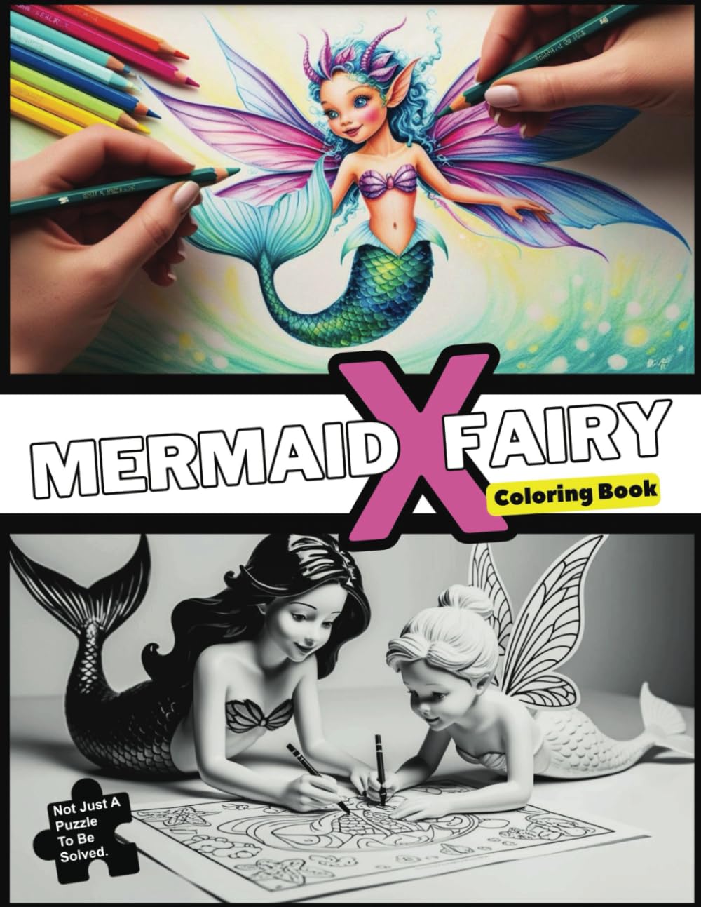 Mermaid X Fairy: A Whimsical Coloring Adventure Beneath Waves & Wings, Coloring Book For All Ages