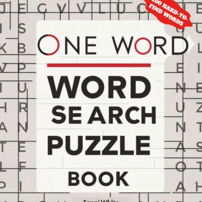 One Word Word Search Puzzle: 100 hard-to-find words ideal for single-word word search puzzles