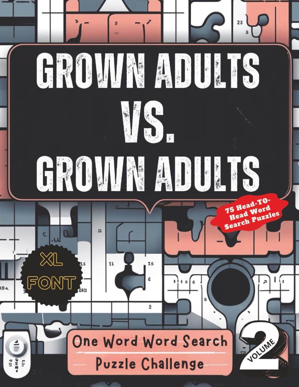 One Word Word Search Puzzle Challenge VS: Grown Adults vs Grown Adults Volume 2 — 75 head-to-head word search puzzles with XL font, by Ferrai White, Not Just a Puzzle